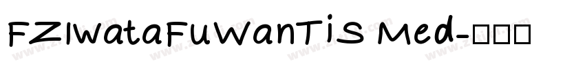 FZIwataFuWanTiS Med字体转换